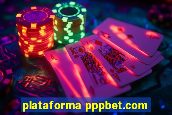 plataforma pppbet.com